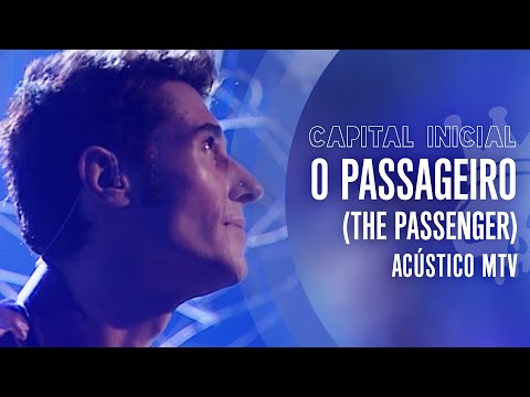CAPITAL INICIAL - O PASSAGEIRO (THE PASSENGER) - ACÚSTICO MTV