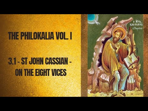 3.1 - St John Cassian - On the Eight Vices