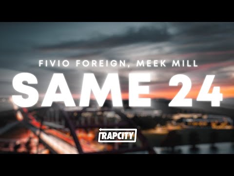 Fivio Foreign, Meek Mill - Same 24 (Lyrics)