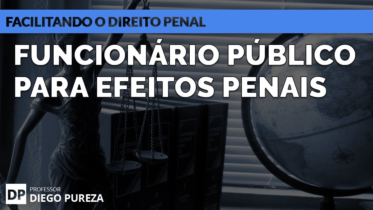Funcionário Público para efeitos penais (art. 327 do Código Penal)