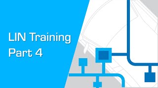 Local Interconnect Network (LIN) Overview and Training Part 4