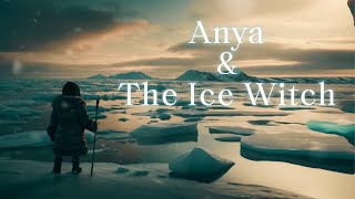 Anya & The Ice Witch
