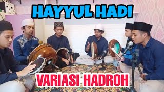 Download lagu HAYYUL HADI || VARIASI HADROH mp3 Download lagu HAYYUL HADI || VARIASI HADROH mp3
