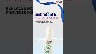 Quick Relief from Dry Mouth with Wet Mouth Saliva Substitute | ICPA Health