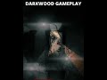 DARKWOOD GAMEPLAY VS DARKWOOD LORE