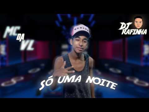 MC DA VL - Só Uma Noite (DJ Rafinha RS)
