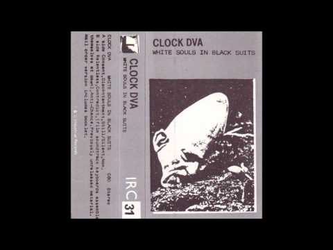 Clock DVA  - Non (White Souls In Black Suits ,Industrial Records Cassette IRC 31.(1980) wmv