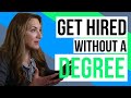 3 Ways To Get Hired Without A College Degree 3 Ways To Get Hired Without A College Degree