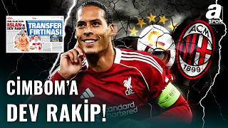 Galatasaray ve Ibrahimovic, Virgil van Dijk’ın Peşinde