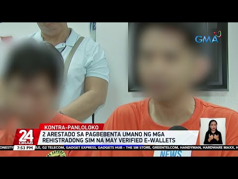 2 arestado sa pagbebenta umano ng mga rehistradong sim na may verified e-wallets | 24 Oras