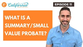 What is a Summary/Small Value Probate in California?