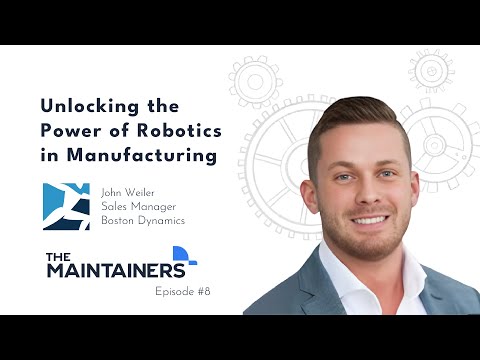 Unlocking the Power of Robotics in Manufacturing with John Weiler ...