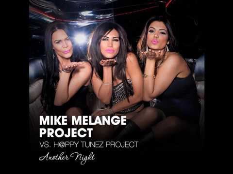 Mike Melange Project vs. H@ppy Tunez Project - Another Night (Base Elements Edit)