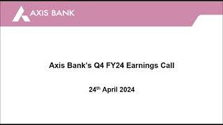 Axis Bank Q4 FY24 Earnings Call