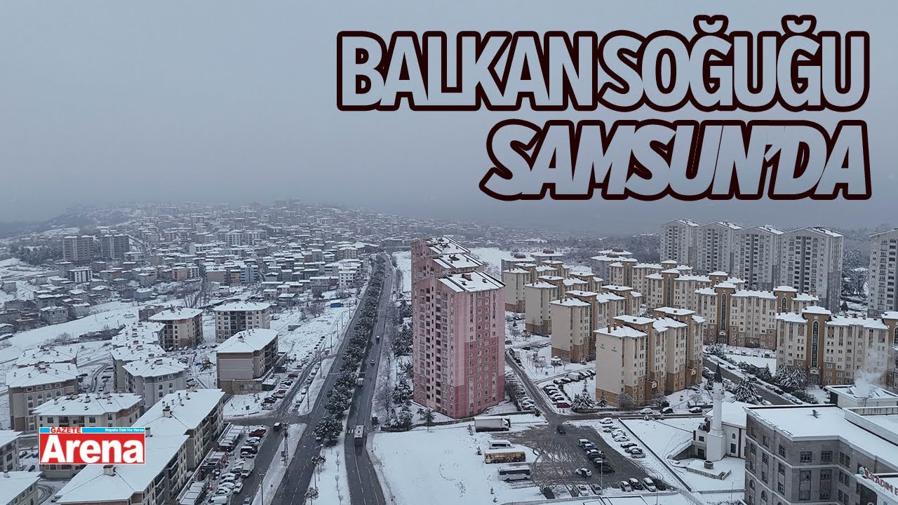 Samsun, Balkan soğuğu etkisinde!