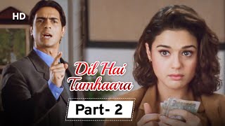 Download lagu Dil Hai Tumhara - Movie In Part 02 | Arjun Rampal - Preity Zinta - Mahima Chaudhary mp3