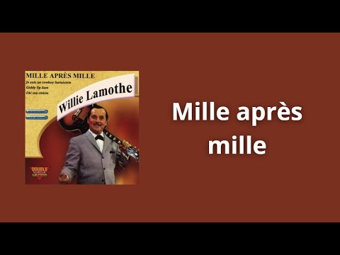 Mille Après Mille - Willie Lamothe