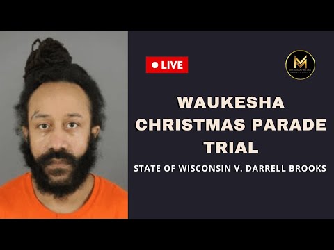 WI v. Darrell Brooks - Waukesha Parade Trial Day 13
