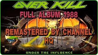 *Overkill - Under the influence__ 1988 remastered by channel HQ*
