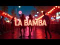La Bamba Dance Remix LyraFizz