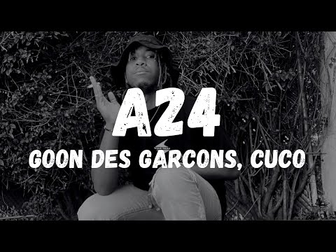 Goon des Garcons, Cuco - A24 (Lyrics)