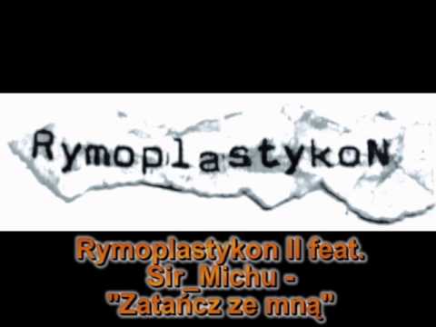 Rymoplastykon II feat. Sir_Michu - Zatańcz ze mną
