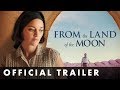 From the Land of the Moon - International Trailer 2