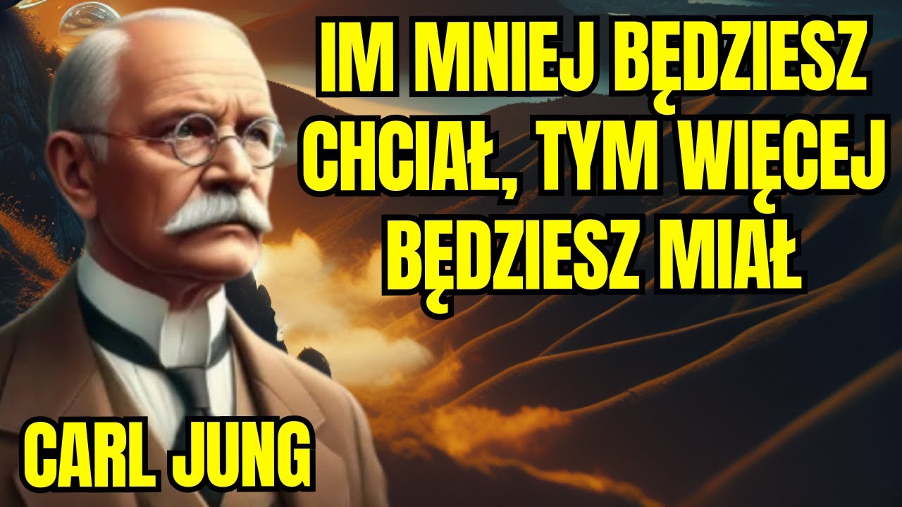 9 PORAD, JAK ŻYĆ W OBFITOŚCI - CARL JUNG - PSYCHOLOGIA MINIMALISTYCZNA