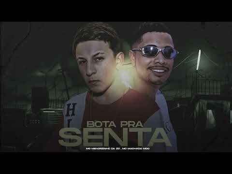 MC Menorzinho Da ZO & Mc Machado MDC - Bota pra senta ( Dj Guguinha )
