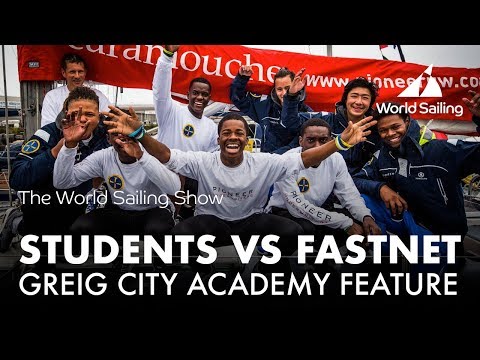 Students vs the Rolex Fasnet Race | Greig City Academy Feature | World Sailing Show - October 2017