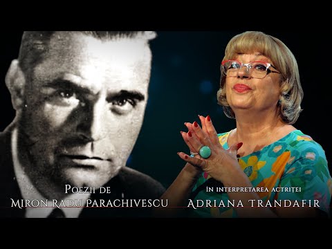 Aplauze pentru poet – Miron Radu Paraschivescu – Poezii. Recită actrița Adriana Trandafir