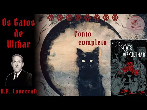 H. P. Lovecraft, Os Gatos de Ulthar - Conto Completo (Miaudiolivro 3)