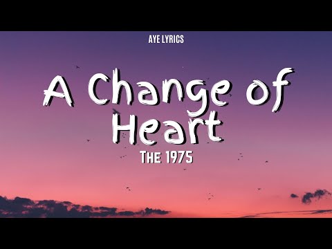 The 1975 - A Change of Heart (Lyrics)