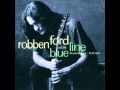 Robben Ford & The Blue Line - When I Leave Here