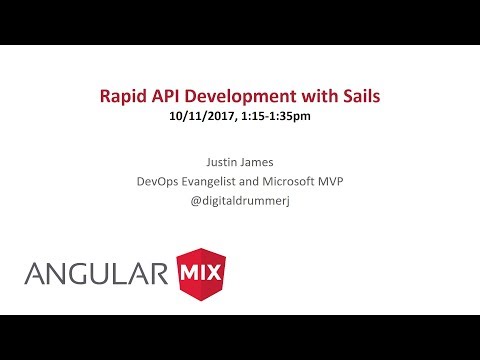Rapid Api Development with Sails at Angular Mix Conference