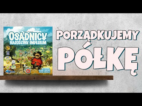 Tidying Up the Shelf! - Rise of an Empire Settlers