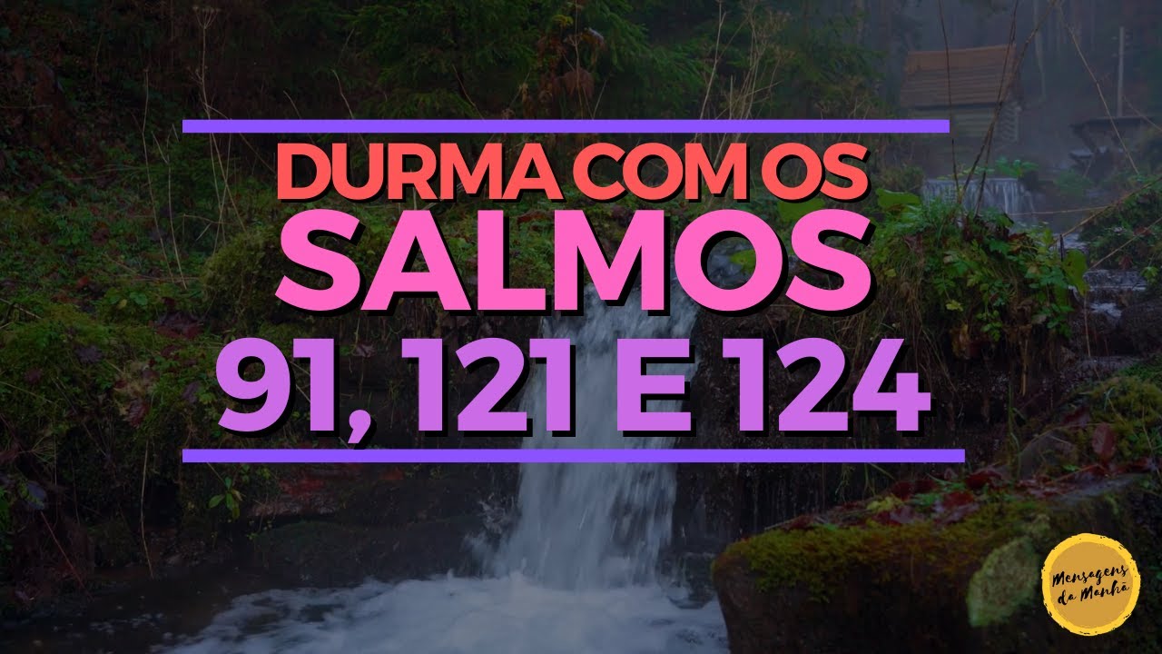 SALMOS PARA DORMIR - Durma com os salmos 91, 121 e 124