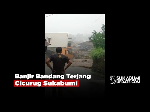 Banjir Bandang Terjang Cicurug Sukabumi