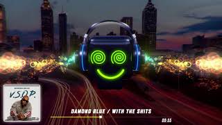 Damond Blue - "With The Shits" (Feat. Young Thug)