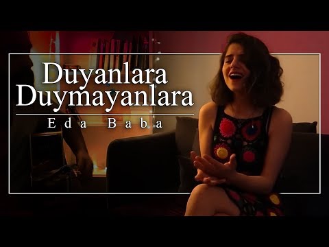 Eda Baba - Duyanlara Duymayanlara