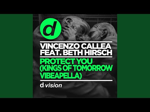 Protect You (feat. Beth Hirsch) (Kings Of Tomorrow Vibeapella)