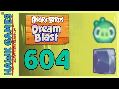 Angry Birds Dream Blast Level 604 - Walkthrough, No Boosters