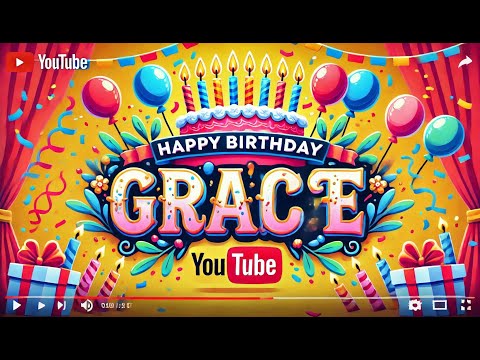 🎂 Happy Birthday Grace – A Special Song for Grace! 🎶✨