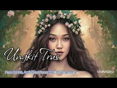 Ungkit Trus.[[Pace Korido, Ambi napi bocor ft Qiiba Mansawan[[ Papuamusic