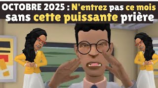 🔥Octobre 2025 : PUISSANTE PRIÈRE DE DÉLIVRANCE ET DE BÉNÉDICTION (À NE PAS MANQUER)🔥