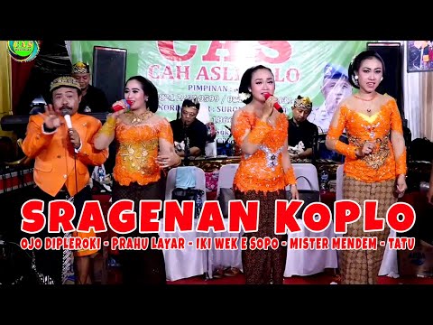 SRAGENAN KOPLO OJO DIPLEROKI PRAHU LAYAR IKI WEK E SOPO MISTER MENDEM TATU CAMPURSARI CAS