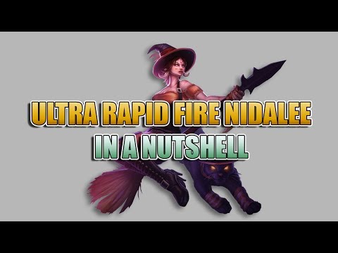 Ultra Rapid Fire: Nidalee in a Nutshell