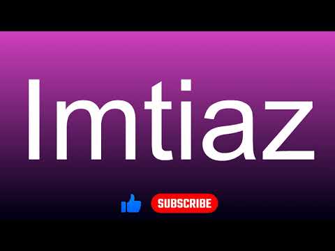 How to correctly pronounce - Imtiaz