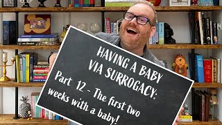 The first 2 weeks with a surrogate baby | Part 12 | Guide to Surrogacy