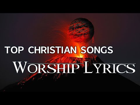 12 hours NON STOP christian praise and WORSHIP SONGS with LYRICS